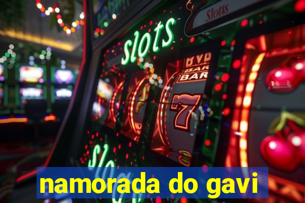 namorada do gavi